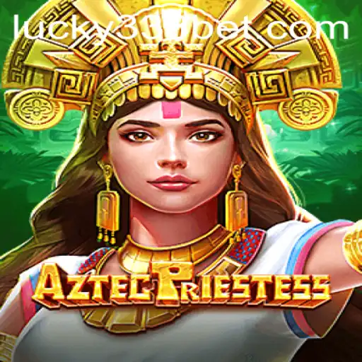 Discovering AztecPriestess: An Intriguing Adventure with 333bet
